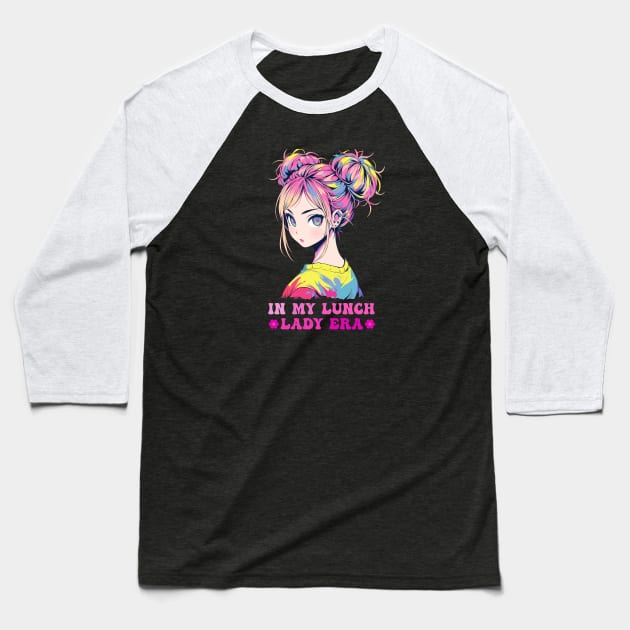 In My Lunch Lady Era Anime Girl Back To School Baseball T-Shirt by theworthyquote